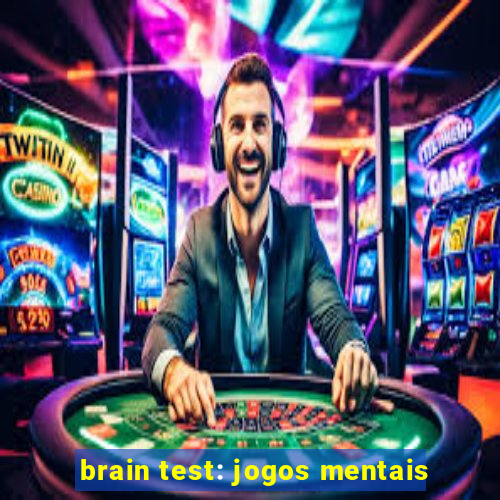 brain test: jogos mentais